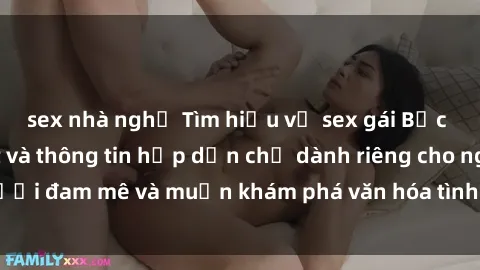 sex nhà nghỉ Tìm hiểu về sex gái Bắc Âu: Những bí mật và thông tin hấp dẫn chỉ dành riêng cho người đam mê và muốn khám phá văn hóa tình dục của vùng đất này.