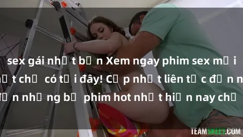sex gái nhật bản Xem ngay phim sex mới nhất, hấp dẫn nhất chỉ có tại đây! Cập nhật liên tục đến những bộ phim hot nhất hiện nay chỉ trong vài cú click!