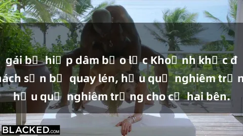 gái bị hiếp dâm bạo lực Khoảnh khắc đáng buồn: Sex khách sạn bị quay lén, hậu quả nghiêm trọng cho cả hai bên.