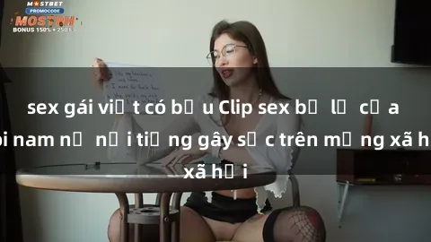 sex gái việt có bầu Clip sex bị lộ của đôi nam nữ nổi tiếng gây sốc trên mạng xã hội