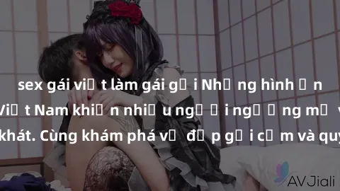 sex gái việt làm gái gọi Những hình ảnh sex gái sinh viên Việt Nam khiến nhiều người ngưỡng mộ và thèm khát. Cùng khám phá vẻ đẹp gợi cảm và quyến rũ của những cô gái trẻ này.