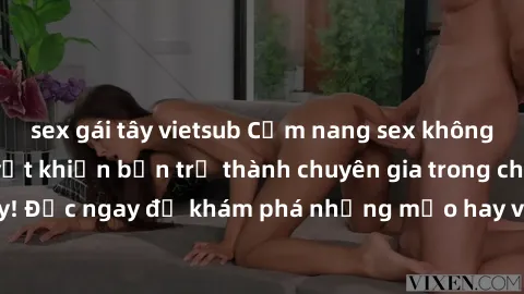 sex gái tây vietsub Cẩm nang sex không che: Những bí quyết khiến bạn trở thành chuyên gia trong chuyện ấy! Đọc ngay để khám phá những mẹo hay và bí quyết tình dục không che.
