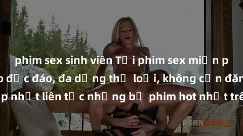phim sex sinh viên Tải phim sex miễn phí chất lượng cao độc đáo, đa dạng thể loại, không cần đăng ký tài khoản. Cập nhật liên tục những bộ phim hot nhất trên thị trường. Sự lựa chọn hàng đầu cho người