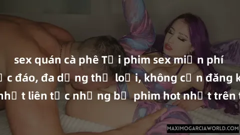 sex quán cà phê Tải phim sex miễn phí chất lượng cao độc đáo, đa dạng thể loại, không cần đăng ký tài khoản. Cập nhật liên tục những bộ phim hot nhất trên thị trường. Sự lựa chọn hàng đầu cho người yê