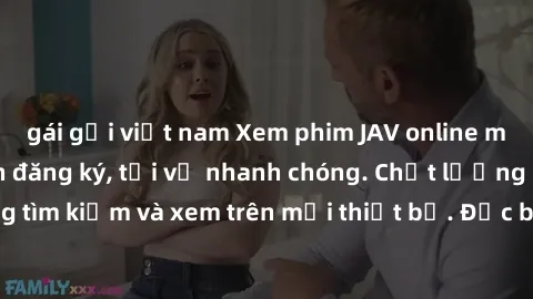 gái gọi việt nam Xem phim JAV online miễn phí không cần đăng ký, tải về nhanh chóng. Chất lượng HD, dễ dàng tìm kiếm và xem trên mọi thiết bị. Đặc biệt, không quảng cáo làm phiền.