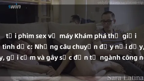 tải phim sex về máy Khám phá thế giới của phim sex nô lệ tình dục: Những câu chuyện đầy nổi dậy, gợi cảm và gây sốc đến từ ngành công nghiệp giải trí đen tối