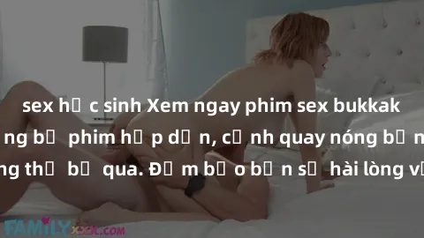 sex học sinh Xem ngay phim sex bukkake hàng đầu với những bộ phim hấp dẫn, cảnh quay nóng bỏng không thể bỏ qua. Đảm bảo bạn sẽ hài lòng với trải nghiệm mới lạ này!