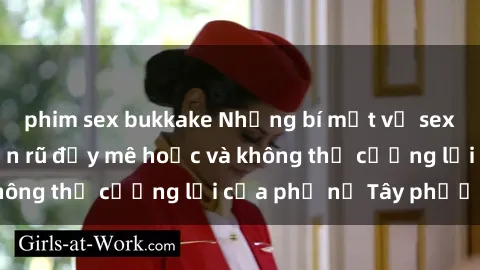 phim sex bukkake Những bí mật về sex gái Tây: Sự quyến rũ đầy mê hoặc và không thể cưỡng lại của phụ nữ Tây phương