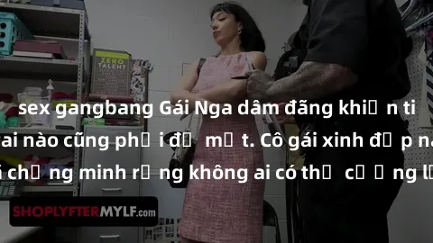 sex gangbang Gái Nga dâm đãng khiến tim bất cứ chàng trai nào cũng phải đỏ mặt. Cô gái xinh đẹp này đã chứng minh rằng không ai có thể cưỡng lại khi cô làm tình đắm say.