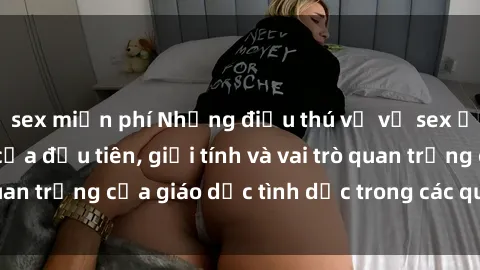 sex miễn phí Những điều thú vị về sex ở Bắc Âu: Sự mở cửa đầu tiên, giới tính và vai trò quan trọng của giáo dục tình dục trong các quốc gia này.