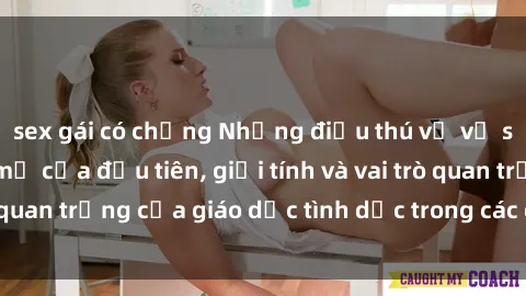 sex gái có chồng Những điều thú vị về sex ở Bắc Âu: Sự mở cửa đầu tiên, giới tính và vai trò quan trọng của giáo dục tình dục trong các quốc gia này.